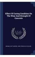 Effect Of Curing Condition On The Wear And Strength Of Concrete