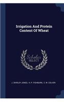 Irrigation And Protein Content Of Wheat