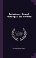 Bacteriology, General, Pathological and Intestinal