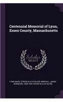 Centennial Memorial of Lynn, Essex County, Massachusetts