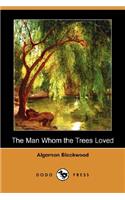 The Man Whom the Trees Loved (Dodo Press)