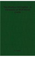 The Masters Of Capital - A Chronicle of Wall Street (1919): (English)