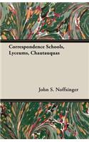 Correspondence Schools, Lyceums, Chautauquas