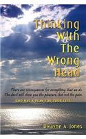 Thinking With The Wrong Head: (English)