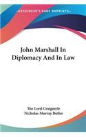 John Marshall In Diplomacy And In Law