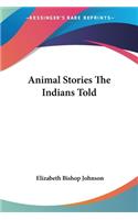 Animal Stories The Indians Told