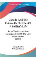 Canada And The Crimea Or Sketches Of A Soldier's Life