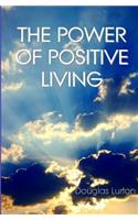 The Power Of Positive Living: (English)
