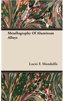 Metallography of Aluminum Alloys