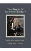Narrative Is the Essence of History: Essays on the Historical Novel