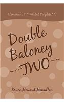 Double Baloney Two