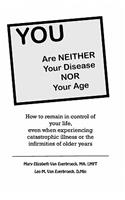 YOU are neither your disease nor your age