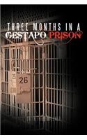 Three Months in a Gestapo Prison