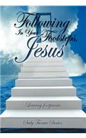Following in Your Footsteps, Jesus.: Leaving Footprints
