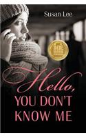 Hello, You Don't Know Me: (English)