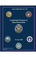 Joint Publication JP 3-40 Combating Weapons of Mass Destruction 10 June 2009