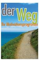 Der Weg - Ihr Motivationsprogramm