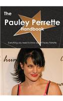 The Pauley Perrette Handbook - Everything You Need to Know about Pauley Perrette