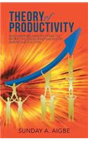 Theory of Productivity: Discovering and Putting to Work the Ideas and Values of American Culture