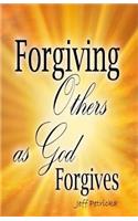 Forgiving Others as God Forgives