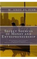 Secrets Sources Of Money And Entrepreneurship