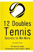 12 Doubles Tennis Secrets to Win More: The Secrets Inside Professional Tennis Player's Minds