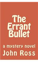 The Errant Bullet: (English)