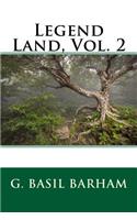 Legend Land, Vol. 2