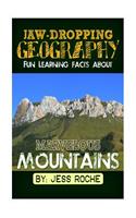 Jaw-Dropping Geography: Fun Learning Facts about Marvelous Mountains: Illustrated Fun Learning for Kids
