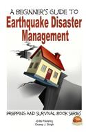 A Beginner's Guide to Earthquake Disaster Management: (English)