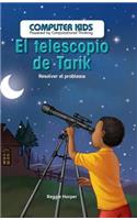 El Telescopio de Tarik: Resolver El Problema (Tarik's Telescope: Fixing the Problem)