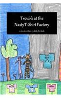 Trouble at the Nasty T-Shirt Factory