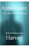 Appollinaire: (The Other Side of Nowhere)