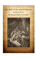 The Rime of the Ancient Mariner: In Seven Parts