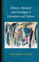 History, Memory and Nostalgia in Literature and Culture