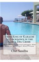 From King of Karachi to Lockdown in the Costa Del Crime: Meet the International Smuggler Who Dominated Europe's Worst Prison