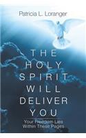 The Holy Spirit Will Deliver You