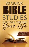 Thirty Quick Bible Studies That Will Change Your LIfe