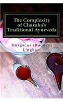 Complexity of Charaka's Traditional Ayurveda