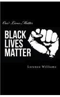 Our Lives Matter