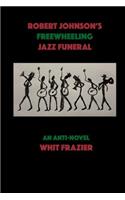 Robert Johnson's Freewheeling Jazz Funeral