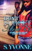 Don't Forget about Us: Kisha and Meek Love Story