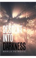 Descent into Darkness