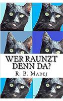 Wer Raunzt Denn Da?: Karls Miauen Nach Liebe