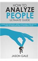 How to Analyze People Ultimate Guide