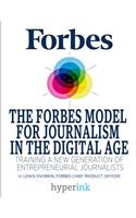 The Forbes Model For Journalism In The Digital Age