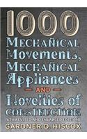 1000 Mechanical Movements, Mechanical Appliances and Novelties of Construction (6th revised and enlarged edition)