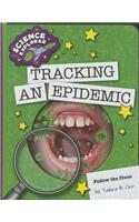 Tracking an Epidemic: (Explorer Library: Science Explorer)