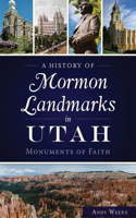 History of Mormon Landmarks in Utah: