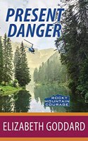 Present Danger: Rocky Mountain Courage(Christian Series Level I (24))